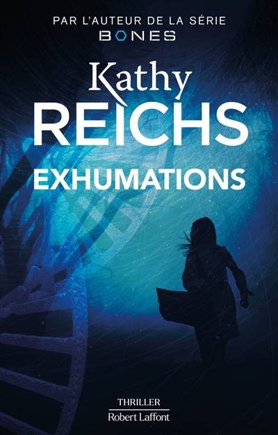 Exhumations | Kathy Reichs, Dominique Haas, Stéphanie Leigniel