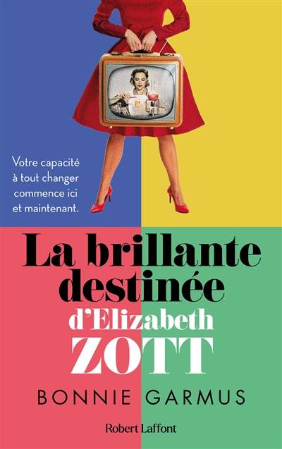 La brillante destinée d'Elizabeth Zott | Bonnie Garmus, Christel Gaillard-Paris