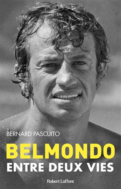 Belmondo : entre deux vies | Bernard Pascuito