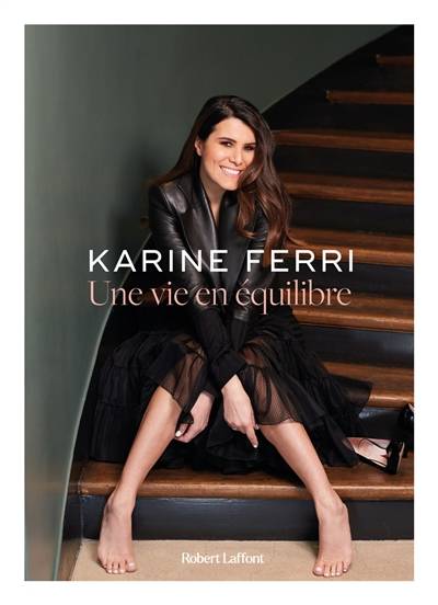 Une vie en équilibre | Karine Ferri