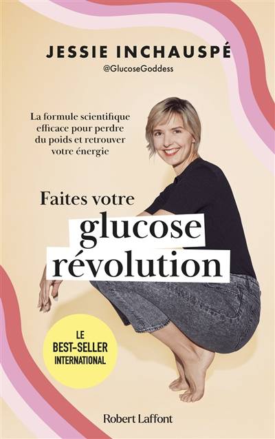 Faites votre glucose révolution : la formule scientifique efficace pour perdre du poids et retrouver votre énergie | Jessie Inchauspé, Florence Paban