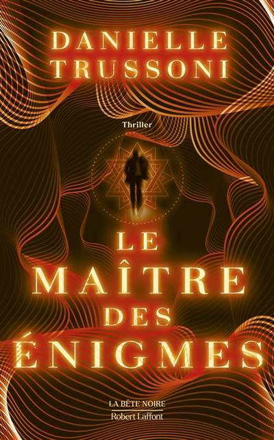 Le maître des énigmes : thriller | Danielle Trussoni, Dominique Haas, Stéphanie Leigniel