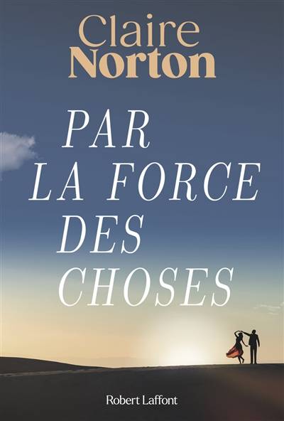 Par la force des choses | Claire Norton