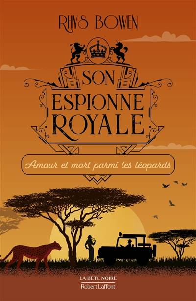 Son espionne royale. Vol. 13. Amour et mort parmi les léopards | Rhys Bowen, Blandine Longre