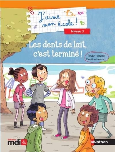 J'aime mon école ! : niveau 3. Les dents de lait, c'est terminé ! | Elodie Richard, Caroline Hesnard