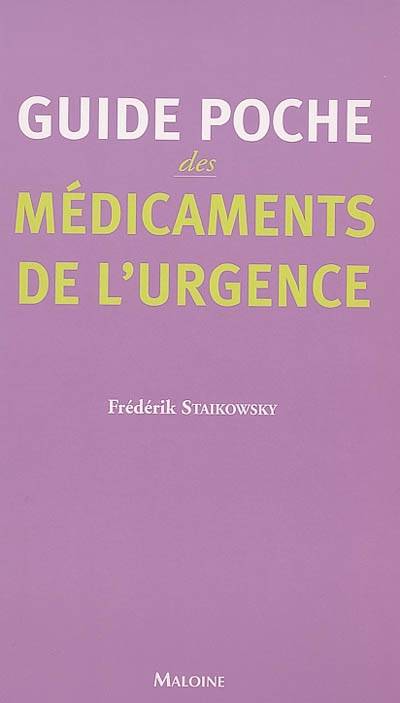 Guide poche des médicaments de l'urgence | Frederik Staikowsky