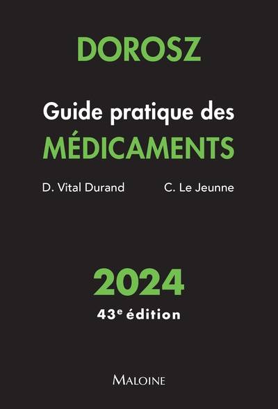 Guide pratique des médicaments : 2024 | Philippe Dorosz, Denis Vital Durand, Claire Le Jeunne