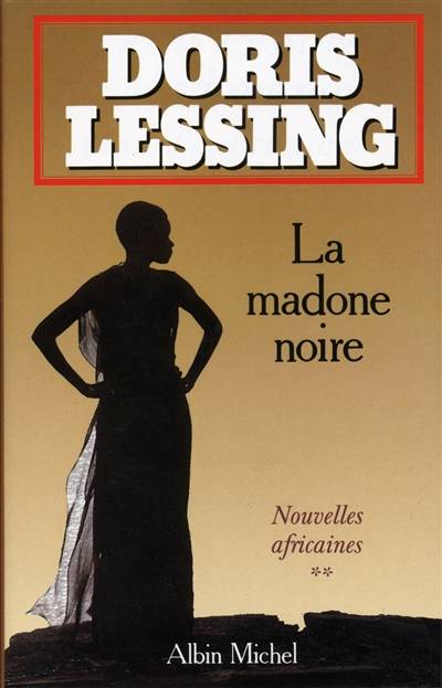 Nouvelles africaines. Vol. 2. La Madone noire | Doris Lessing, Marianne Véron