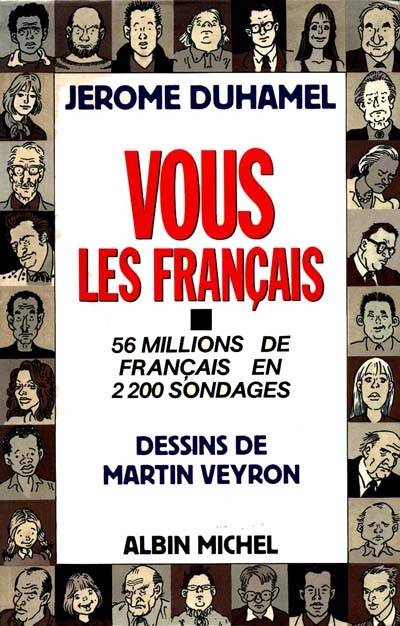 Vous les Français : 56 millions de Français en 2200 sondages | Jérôme Duhamel, Martin Veyron, Annie Philippe