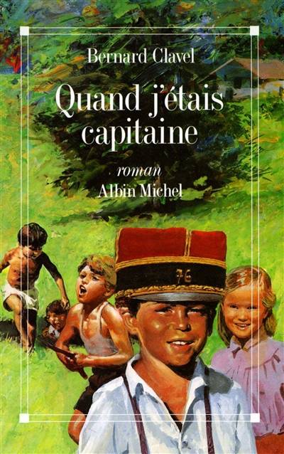 Quand j'étais capitaine | Bernard Clavel