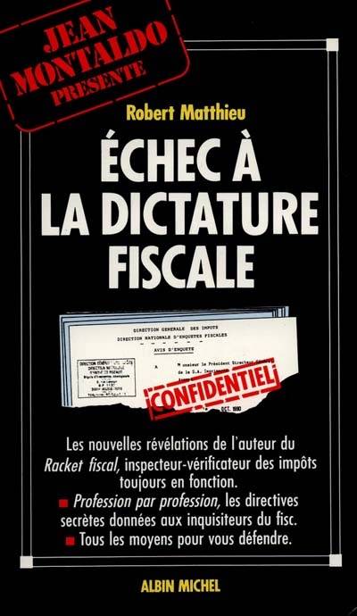 Echec à la dictature fiscale | Robert Matthieu