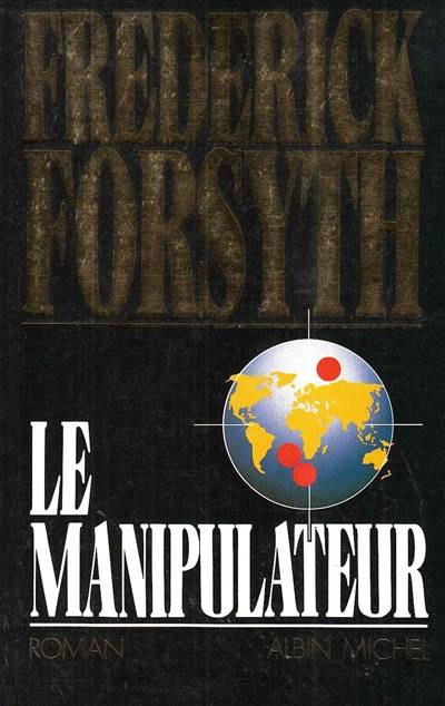 Le Manipulateur | Frederick Forsyth, Isabelle Perrin, Yves Sarda