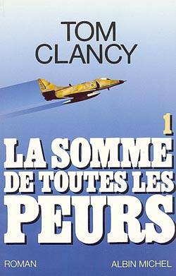 La somme de toutes les peurs. Vol. 1 | Tom Clancy, Luc de Rancourt