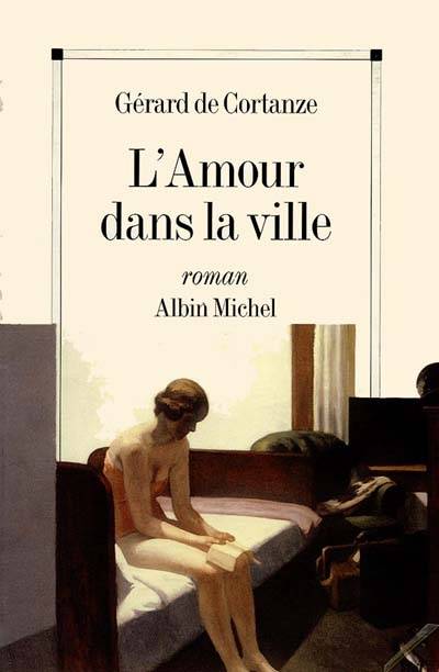 L'Amour dans la ville | Gérard de Cortanze