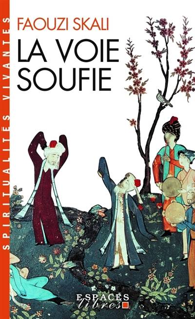 La voie soufie | Faouzi Skali