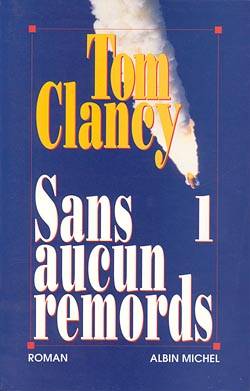 Sans aucun remords. Vol. 1 | Tom Clancy, Jean Bonnefoy