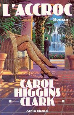 L'accroc | Carol Higgins Clark, Annick Le Goyat