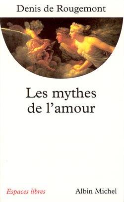 Les mythes de l'amour | Denis de Rougemont