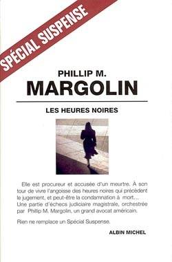 Les heures noires | Phillip M. Margolin, Pierre Girard