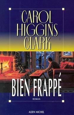 Bien frappé | Carol Higgins Clark, Michel de Lestang