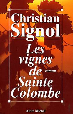 Les vignes de Sainte-Colombe. Vol. 1 | Christian Signol