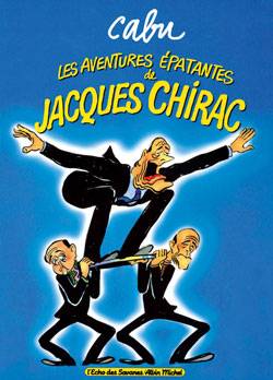 Les aventures épatantes de Jacques Chirac | Cabu