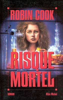 Risque mortel | Robin Cook, Bernard Ferry