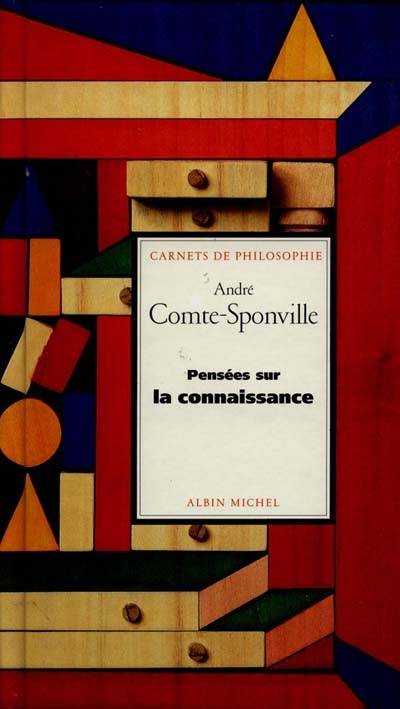 Pensées sur la connaissance | André Comte-Sponville