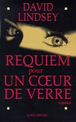 Requiem pour un coeur de verre | David L. Lindsey, Philippe Loubat-Delranc