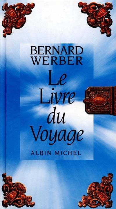 Le livre du voyage | Bernard Werber