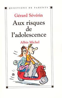 Aux risques de l'adolescence | Gérard Sévérin, Bernard Debelle