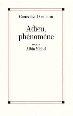 Adieu, phénomène | Geneviève Dormann