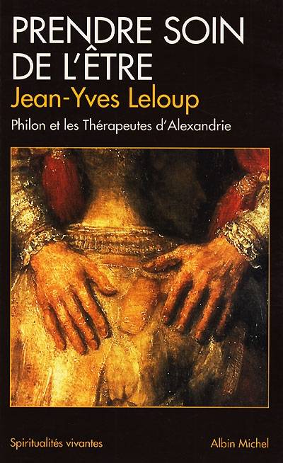 Prendre soin de l'être : Philon et les thérapeutes d'Alexandrie | Jean-Yves Leloup