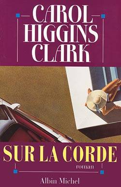 Sur la corde | Carol Higgins Clark, Jean-Michel Dulac