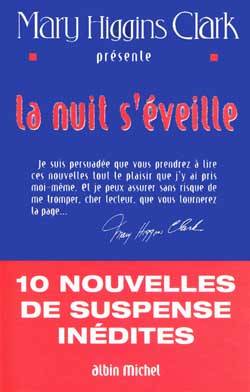 La nuit s'éveille : 10 nouvelles de suspense inédites | Mystery writers of America, Mary Higgins Clark, Pierre Girard, Dorothée Zumstein