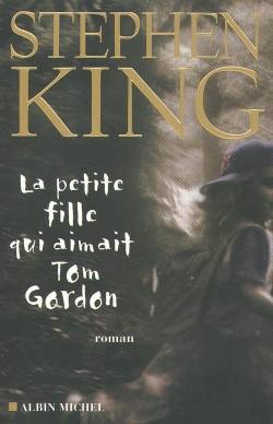 La petite fille qui aimait Tom Gordon | Stephen King, François Lasquin