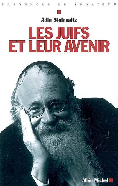 Les Juifs et leur avenir | Adin Steinsaltz, Jean Blot, Danielle Lifshitz-Malka