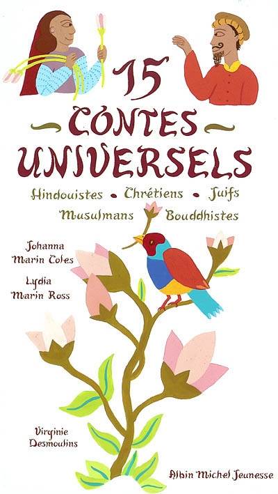 15 contes universels : hindouistes, chrétiens, juifs, musulmans, bouddhistes | Johanna Marin Coles, Lydia Marin Ross, Virginie Desmoulins