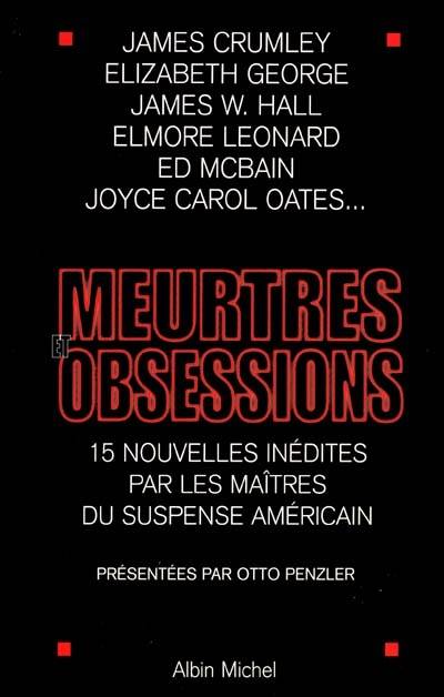 Meurtres et obsession : 15 nouvelles inédites par les maîtres du suspense américain | Otto Penzler, William Olivier Desmond, Maryse Leynaud, Iawa Tate