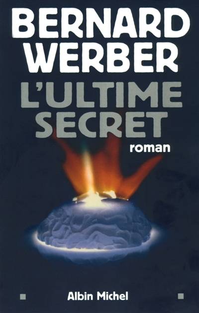 L'ultime secret | Bernard Werber