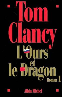 L'ours et le dragon. Vol. 1 | Tom Clancy