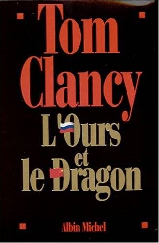 L'ours et le dragon | Tom Clancy, Jean Bonnefoy