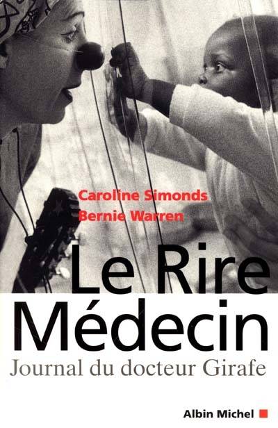 Le rire médecin : journal du docteur Girafe | Caroline Simonds, Bernie Warren, Marie-France Girod