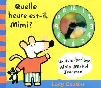 Quelle heure est-il Mimi ? | Lucy Cousins