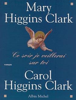 Ce soir, je veillerai sur toi | Mary Higgins Clark, Carol Higgins Clark, Anne Damour