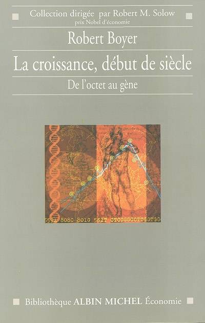 La croissance, début de siècle : de l'octet au gène | Robert Boyer