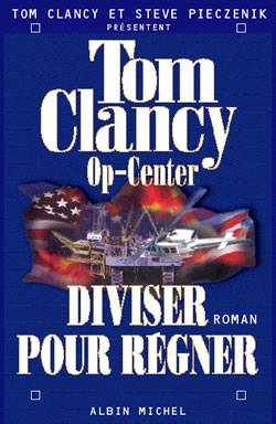 Op-Center. Vol. 7. Diviser pour régner | Tom Clancy, Steve Pieczenik, Jean Bonnefoy