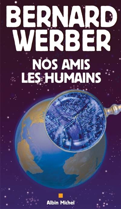 Nos amis les humains | Bernard Werber