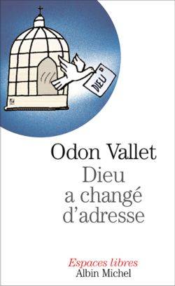 Dieu a changé d'adresse | Odon Vallet