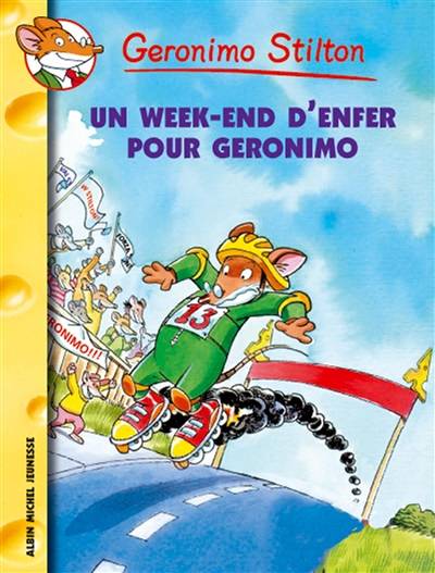 Geronimo Stilton. Vol. 18. Un week-end d'enfer pour Geronimo | Geronimo Stilton, Mirellik, Titi Plumederat